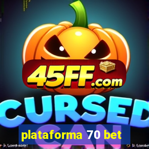 plataforma 70 bet